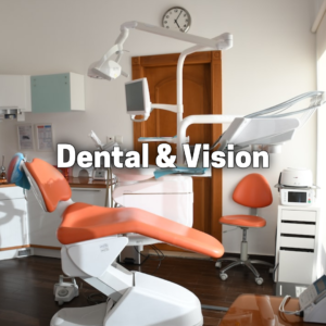 Dental & Vision
